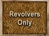 Click to view Revolvers Only category